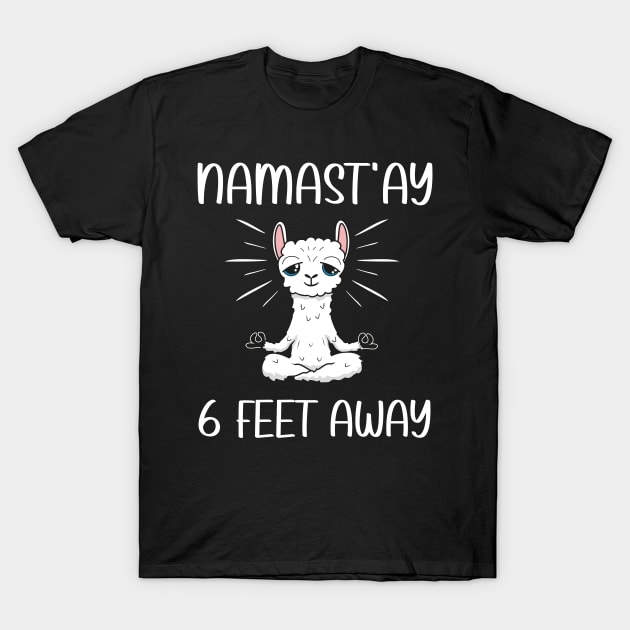 Namast'ay 6 Feet Away Cute Llama social distancing T-Shirt by madani04